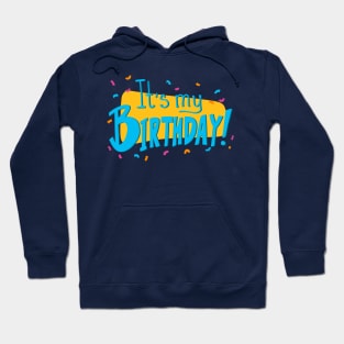 It's my BIRTHDAY! Hoodie